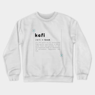 Kefi, Greek word definition, Spirit of joy. Crewneck Sweatshirt